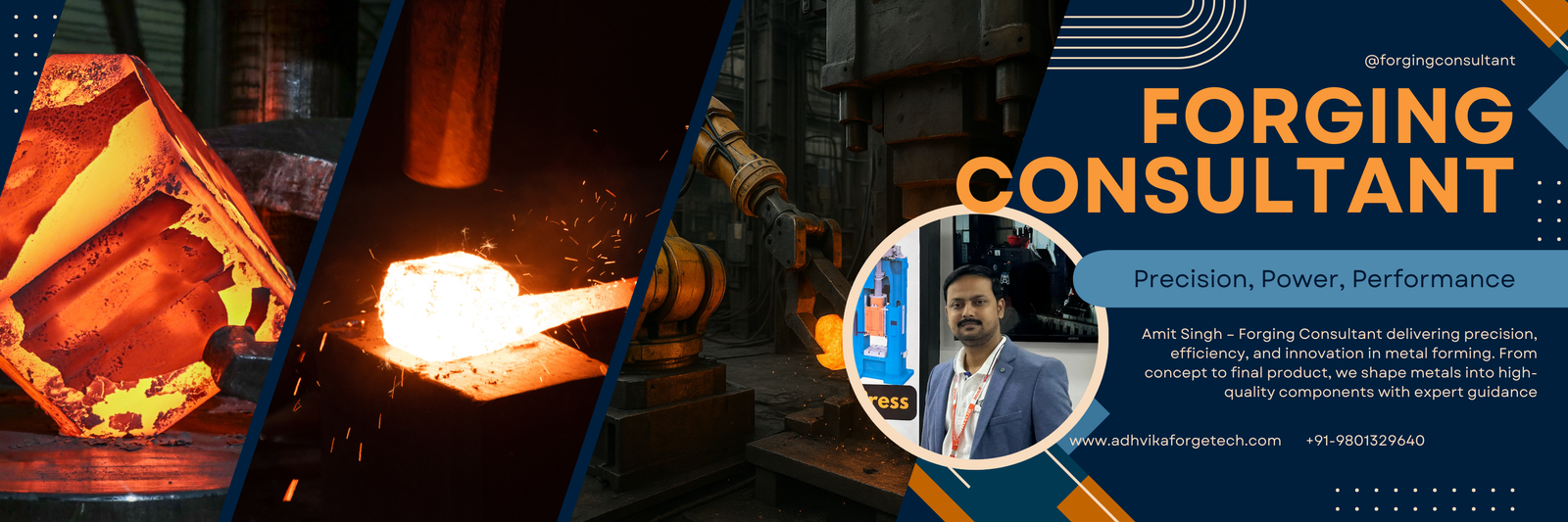 Amit Singh – Forging Consultant delivering precision, efficiency, and innovation in metal forming. From concept to final product, we shape metals into high-quality components with expert guidance