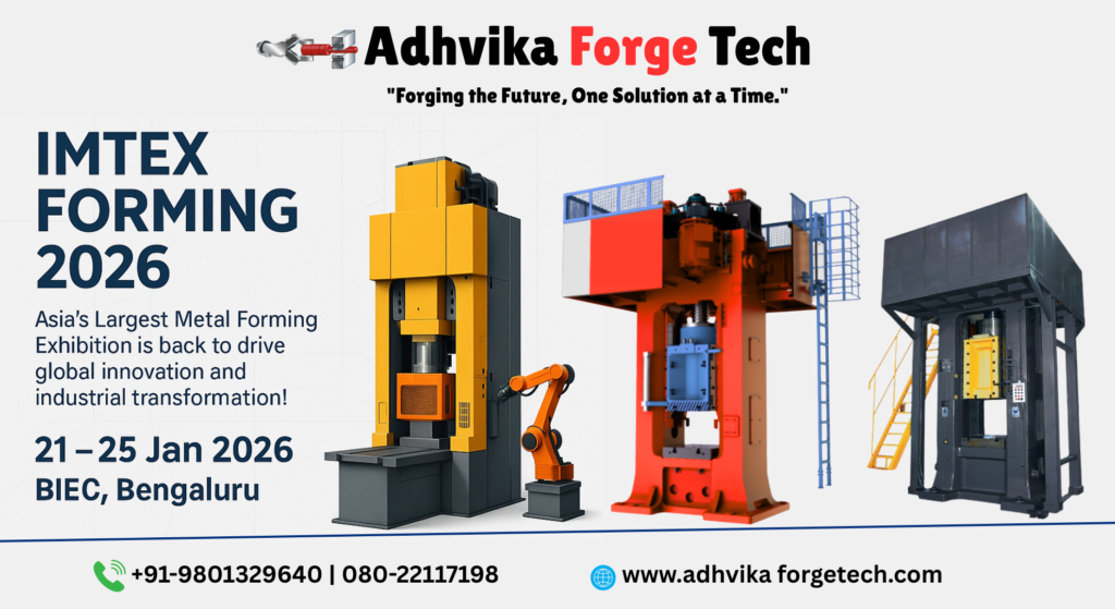 Join us at IMTEX FORMING 2026 and explore how Adhvika Forge Tech can help you shape the future of forging.