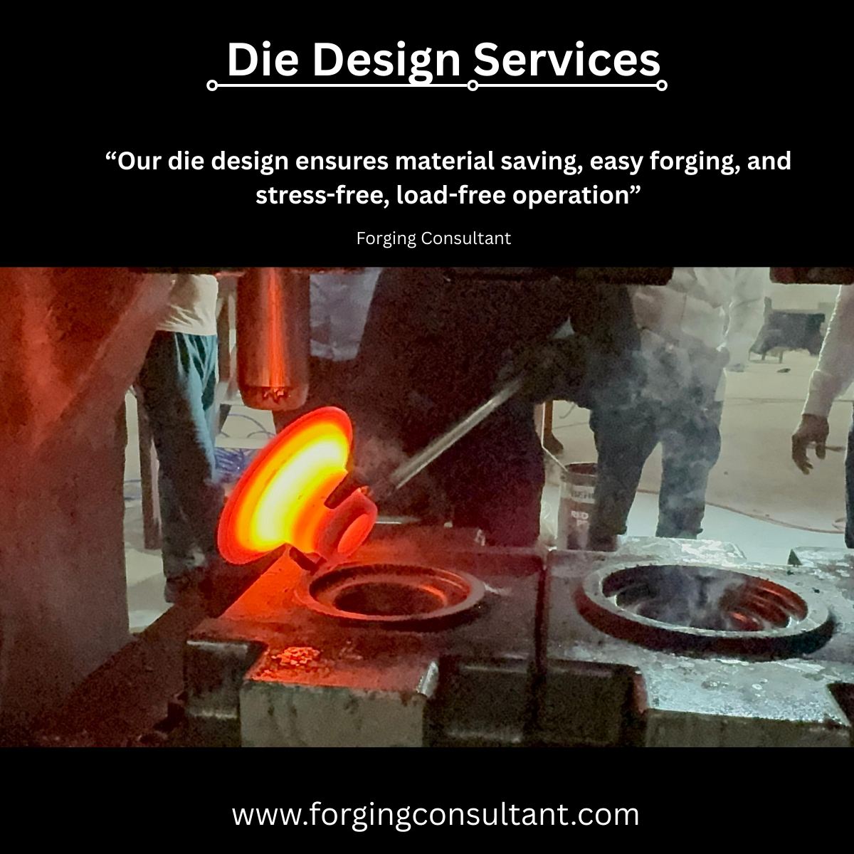 Die Design Services Our die design ensures material saving, easy forging, and stress-free, load-free operation.